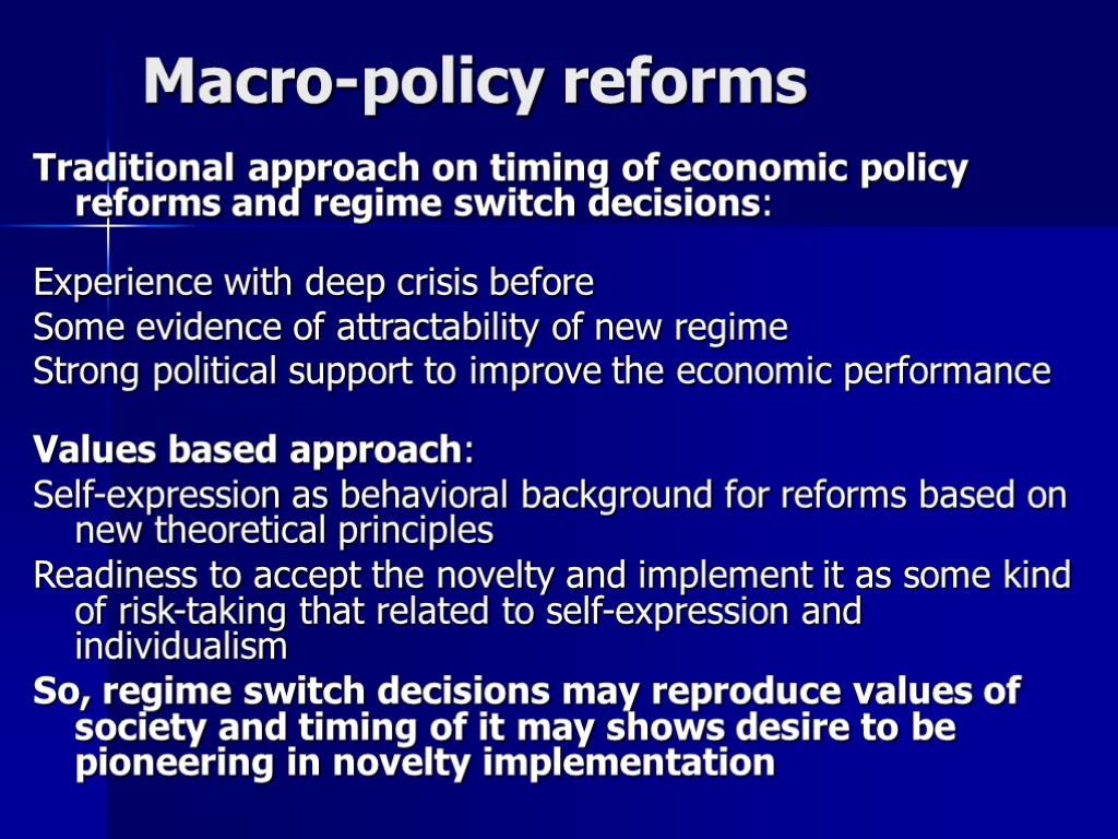 Macro-policy reforms Traditional approach on timing of economic policy reforms and regime switch decisions: